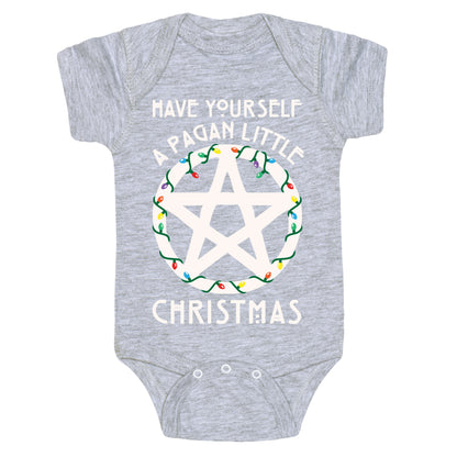 Have Yourself A Pagan Little Christmas Parody White Print Baby One Piece