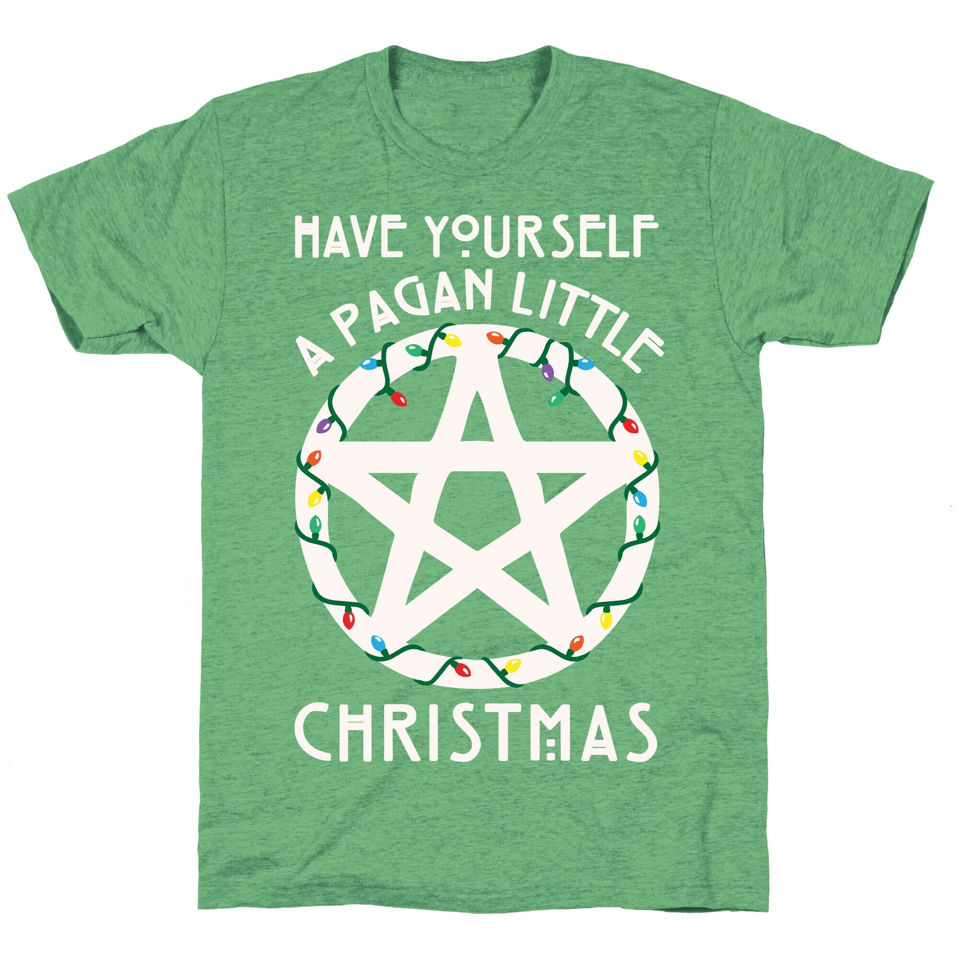 Have Yourself A Pagan Little Christmas Parody White Print Unisex Triblend Tee