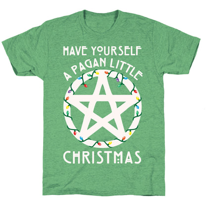 Have Yourself A Pagan Little Christmas Parody White Print Unisex Triblend Tee