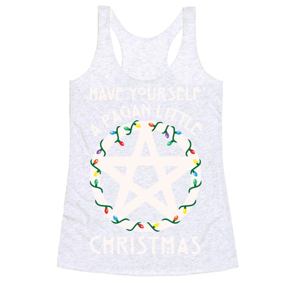 Have Yourself A Pagan Little Christmas Parody White Print Racerback Tank