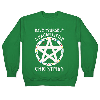 Have Yourself A Pagan Little Christmas Parody White Print Crewneck Sweatshirt