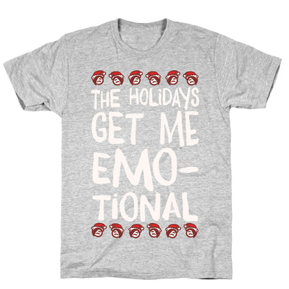 The Holidays Get Me Emo-tional White Print T-Shirt
