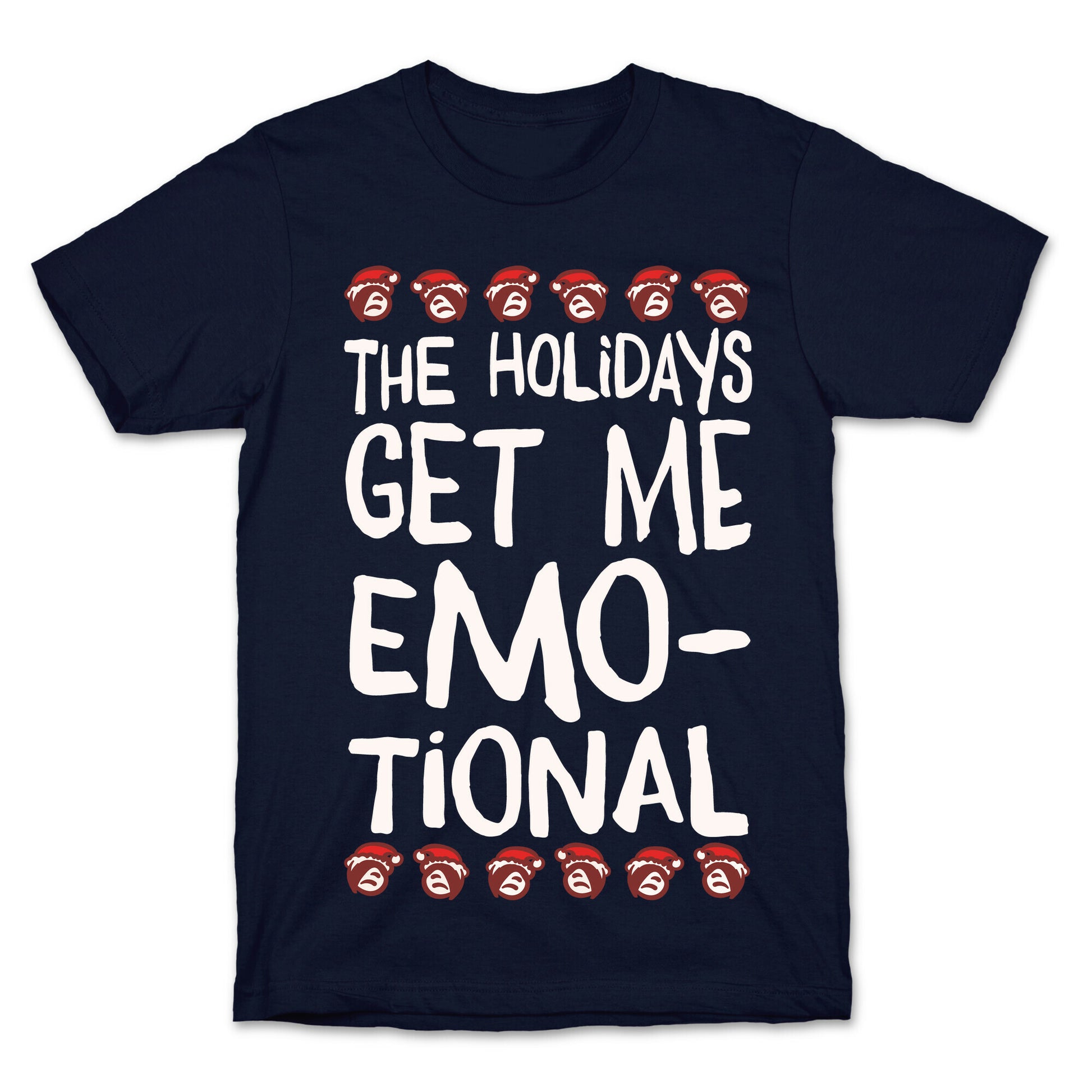 The Holidays Get Me Emo-tional White Print T-Shirt