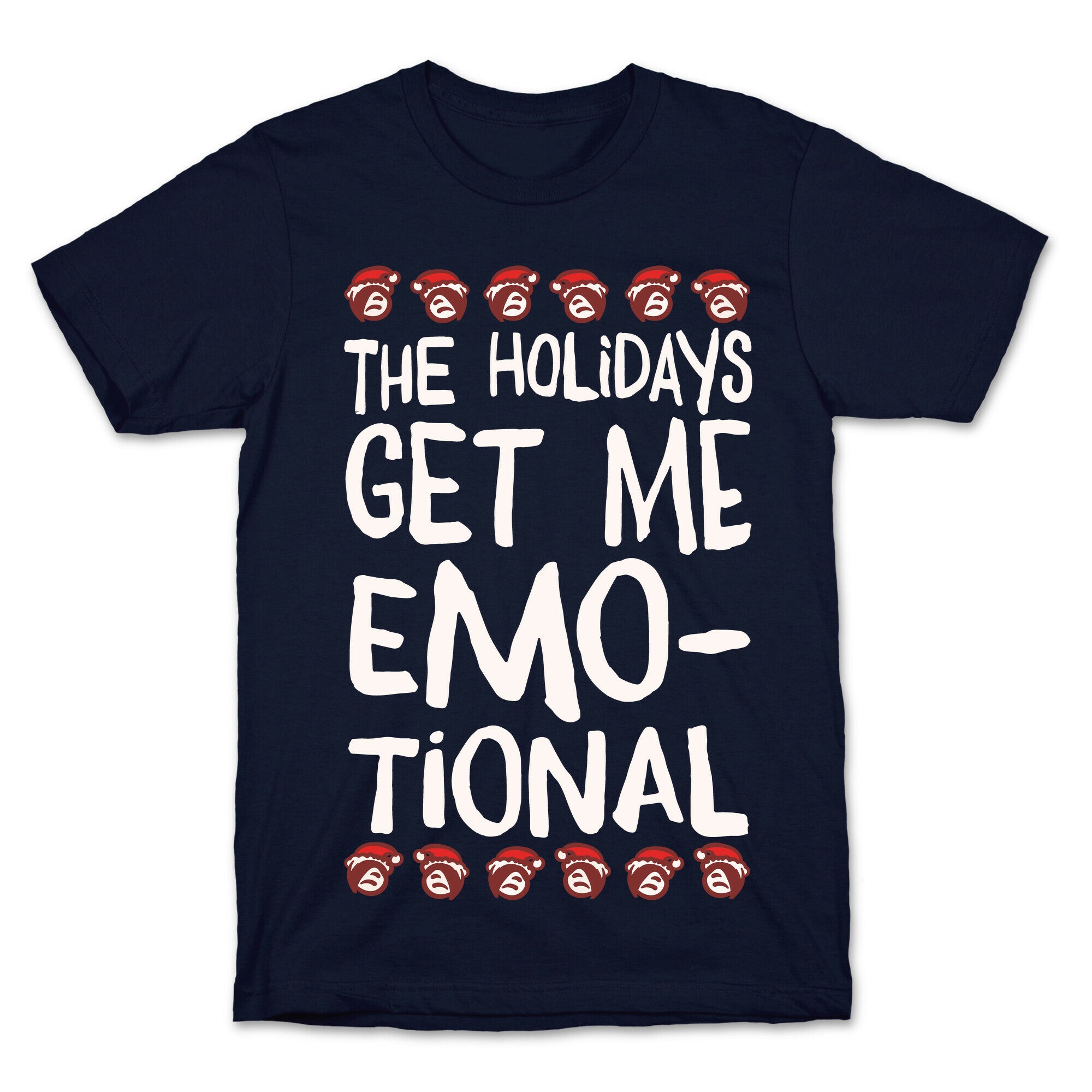 The Holidays Get Me Emo-tional White Print T-Shirt