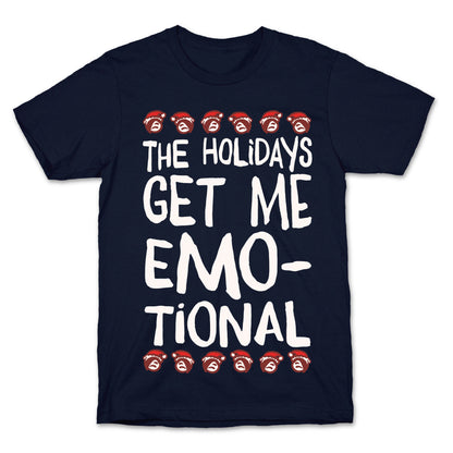 The Holidays Get Me Emo-tional White Print T-Shirt