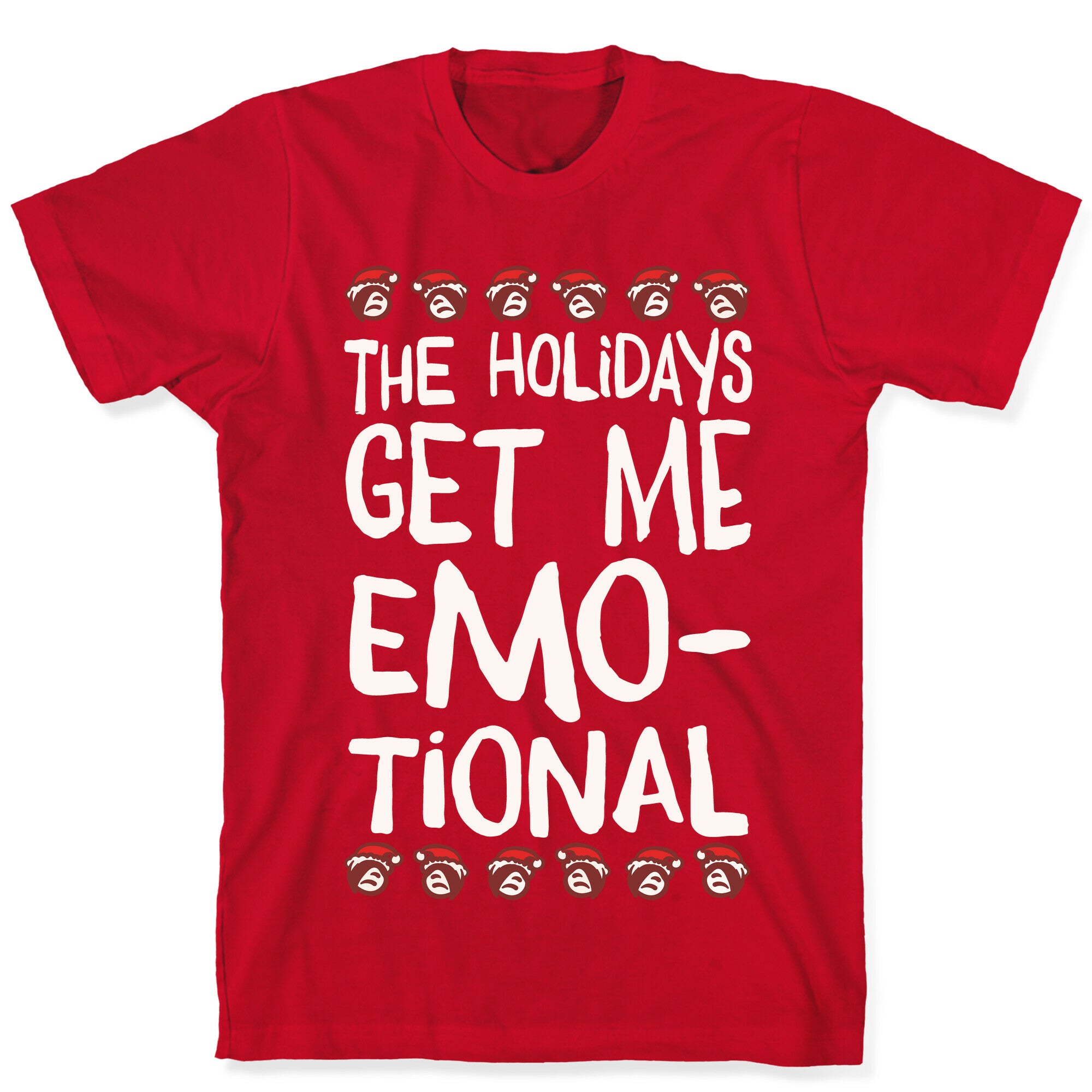 The Holidays Get Me Emo-tional White Print T-Shirt