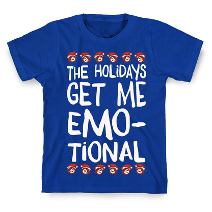The Holidays Get Me Emo-tional White Print T-Shirt