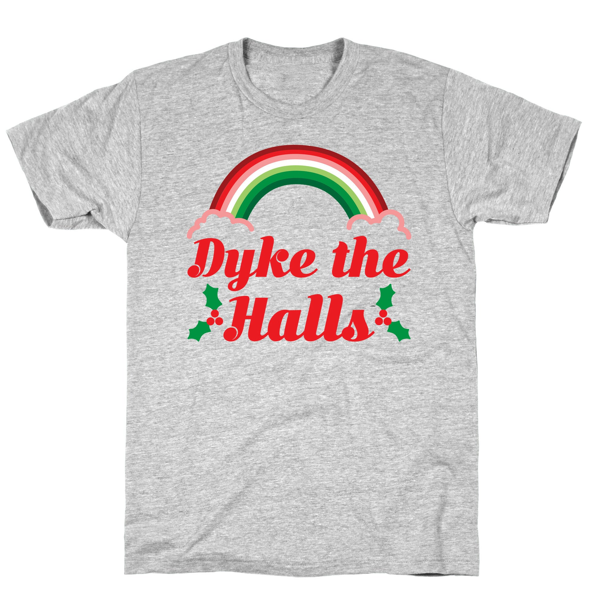 Dyke the Halls T-Shirt