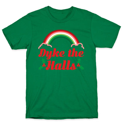 Dyke the Halls T-Shirt