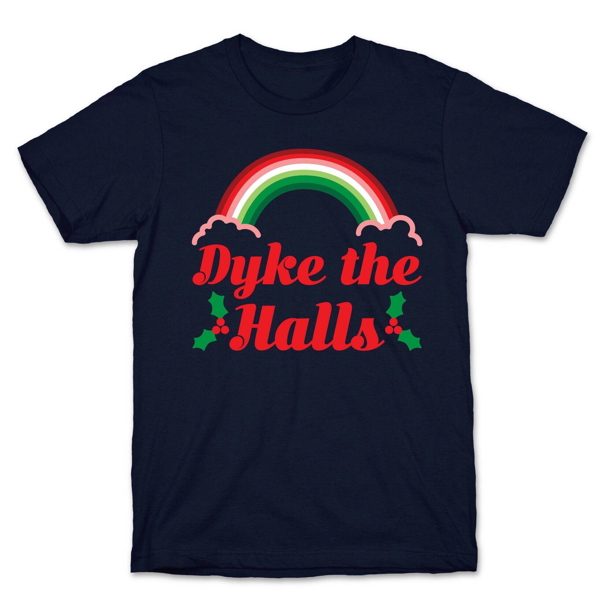Dyke the Halls T-Shirt