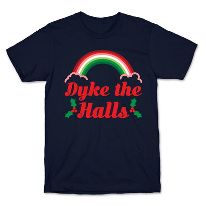 Dyke the Halls T-Shirt