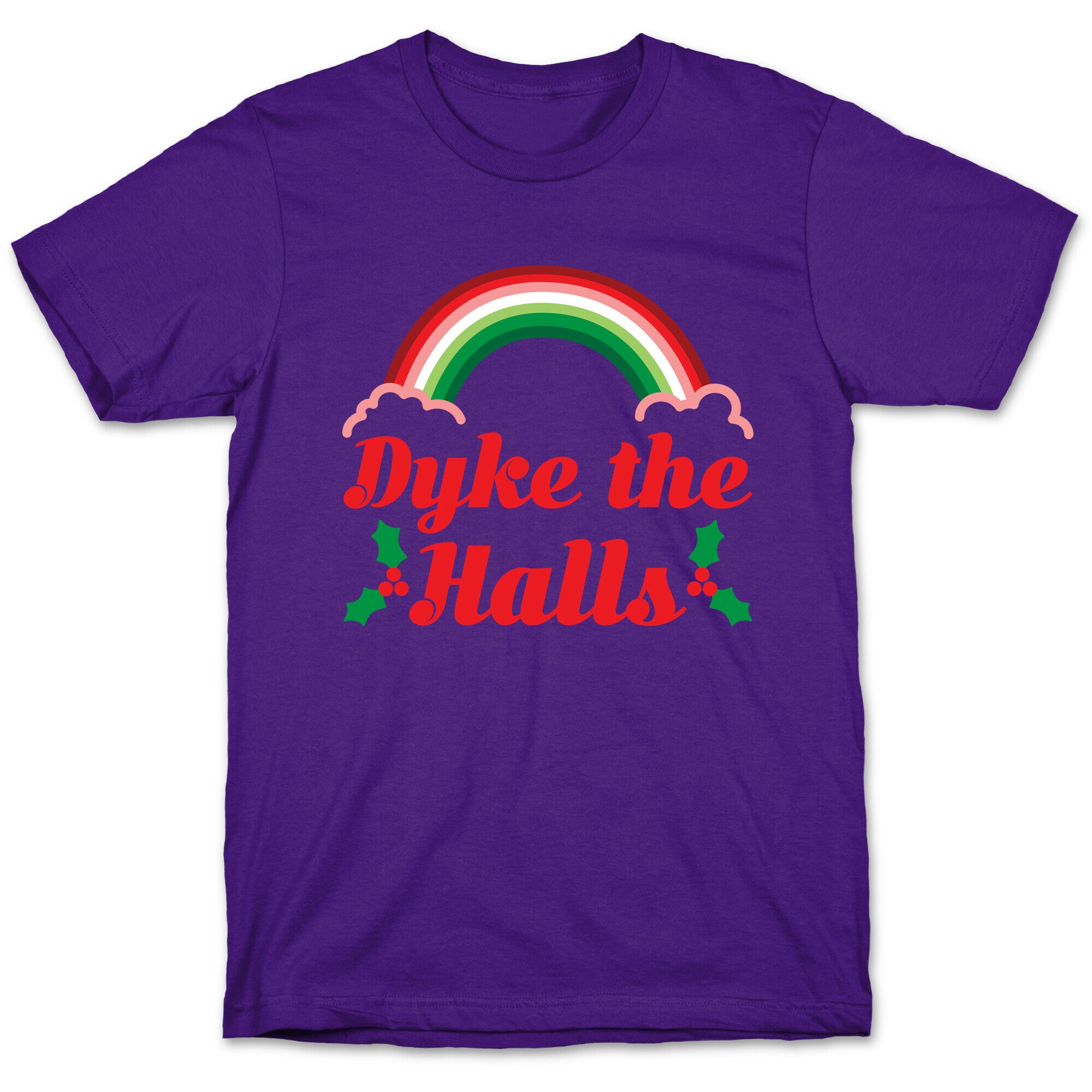 Dyke the Halls T-Shirt