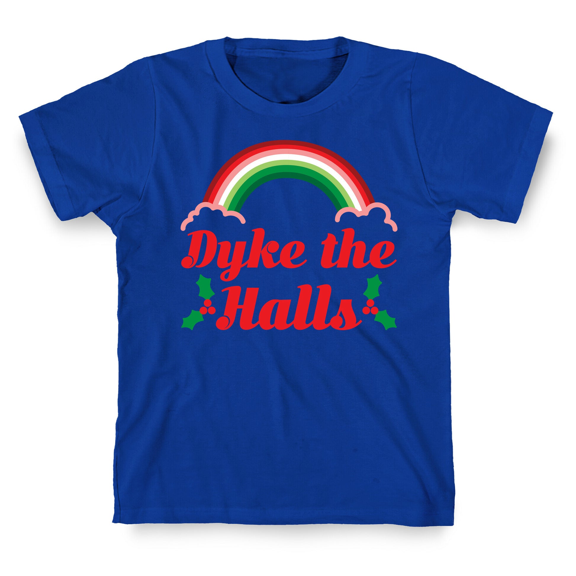 Dyke the Halls T-Shirt