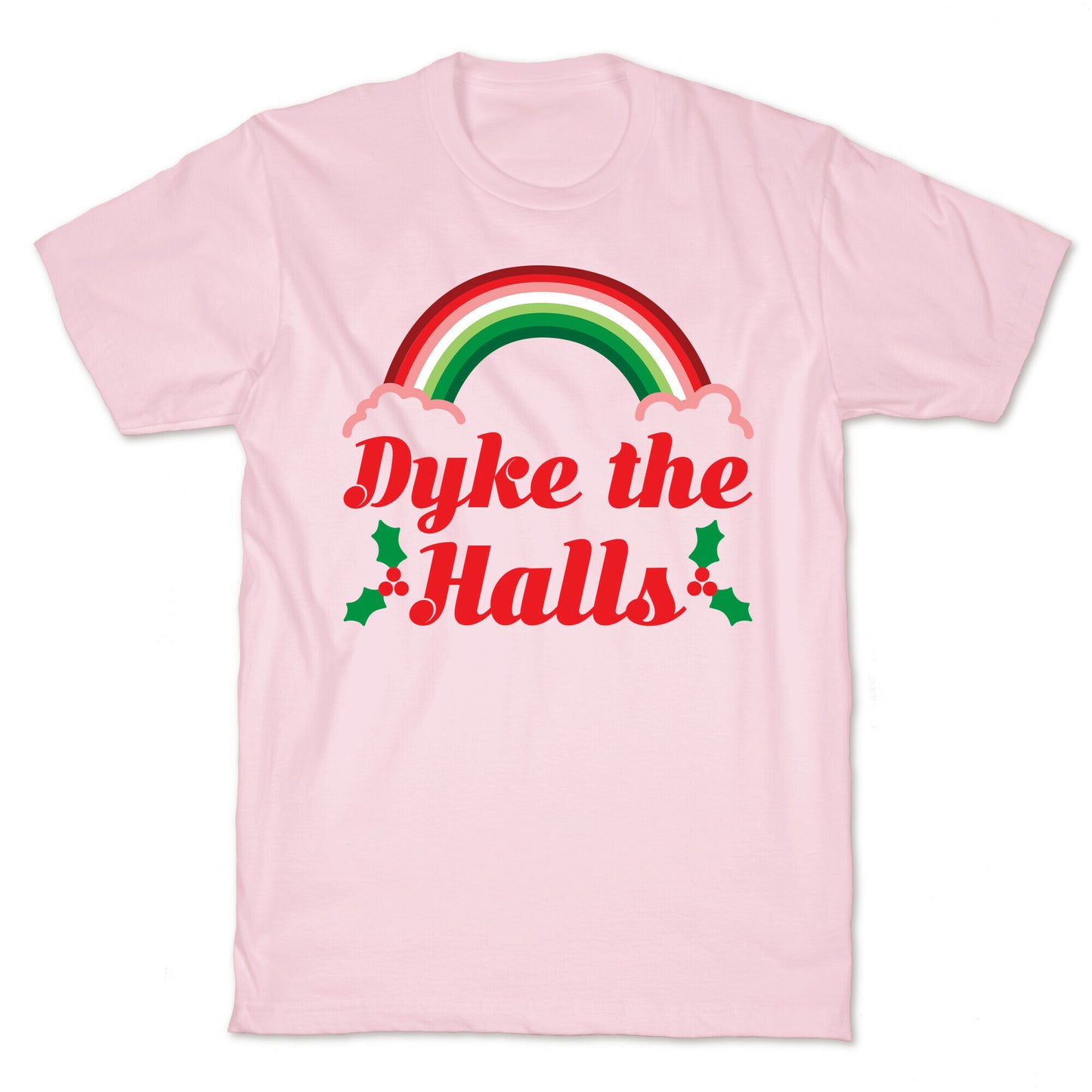 Dyke the Halls T-Shirt
