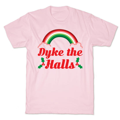 Dyke the Halls T-Shirt