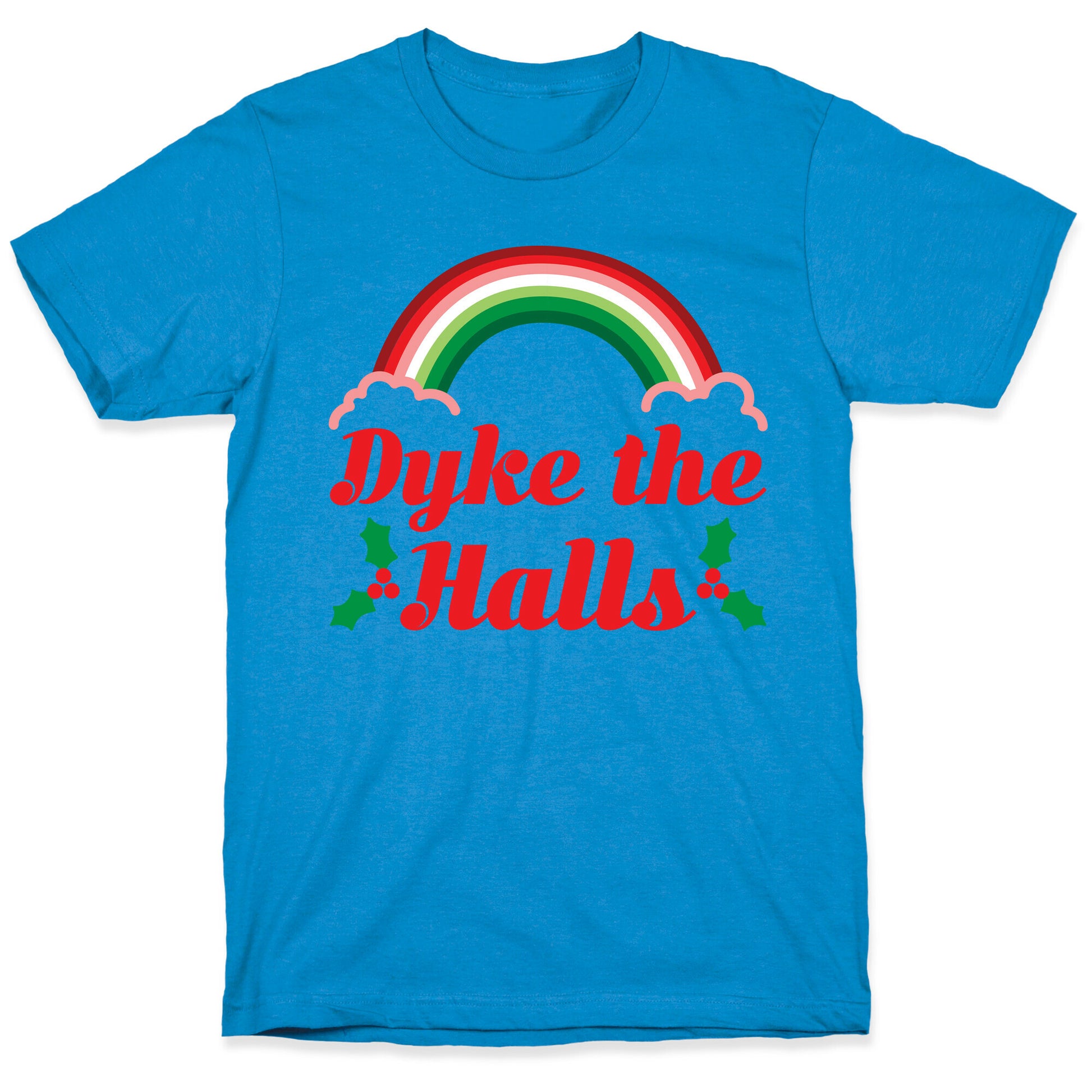 Dyke the Halls T-Shirt