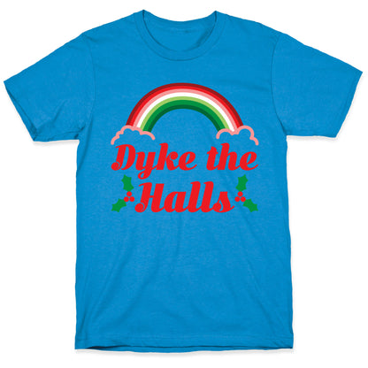Dyke the Halls T-Shirt