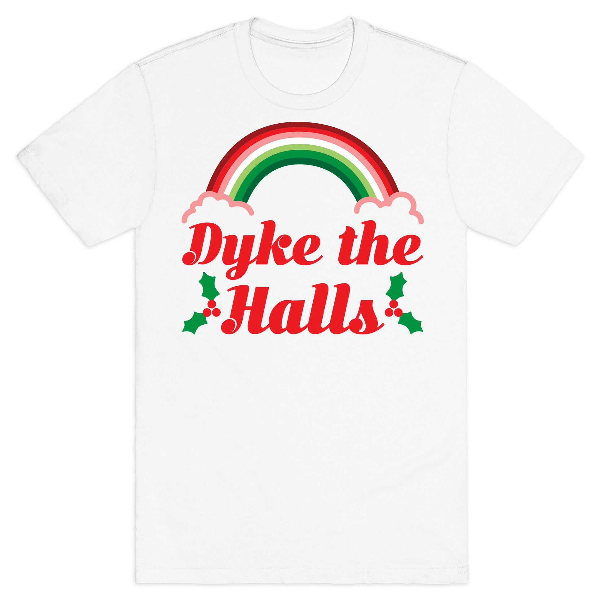 Dyke the Halls T-Shirt