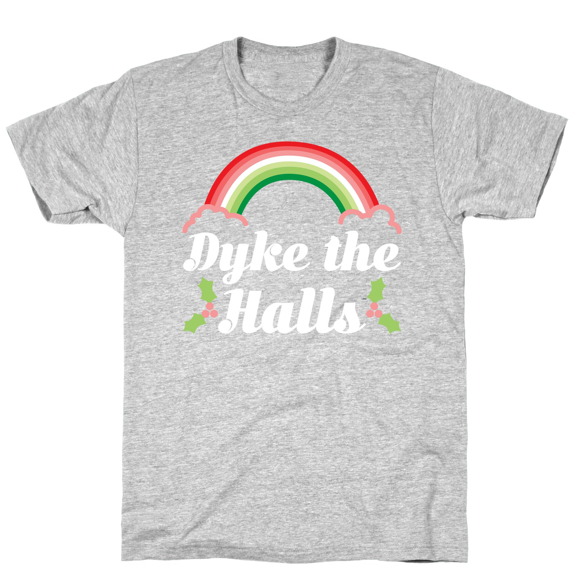 Dyke the Halls T-Shirt