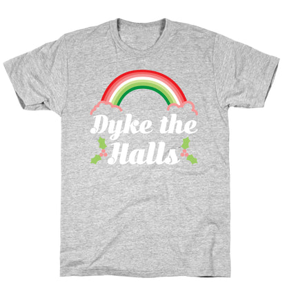 Dyke the Halls T-Shirt