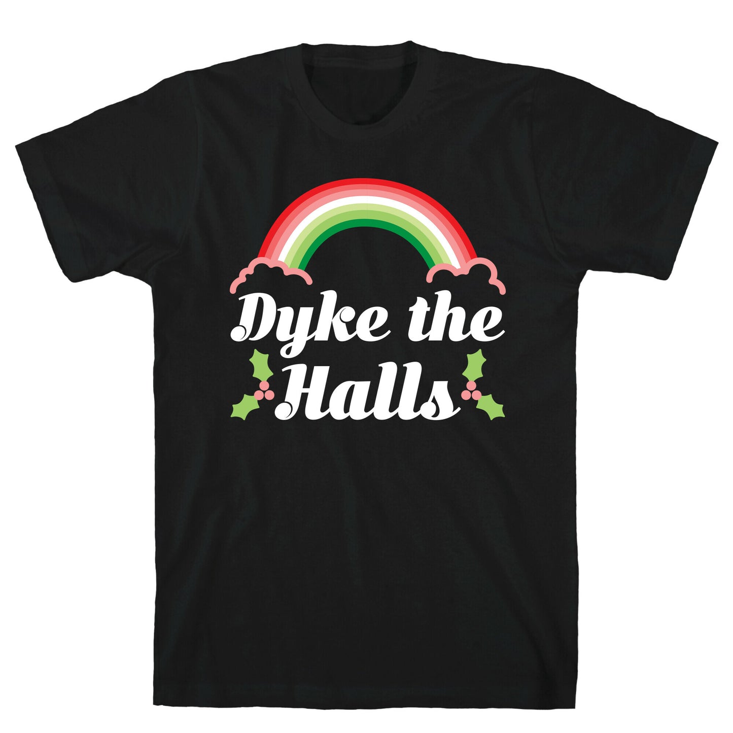 Dyke the Halls T-Shirt