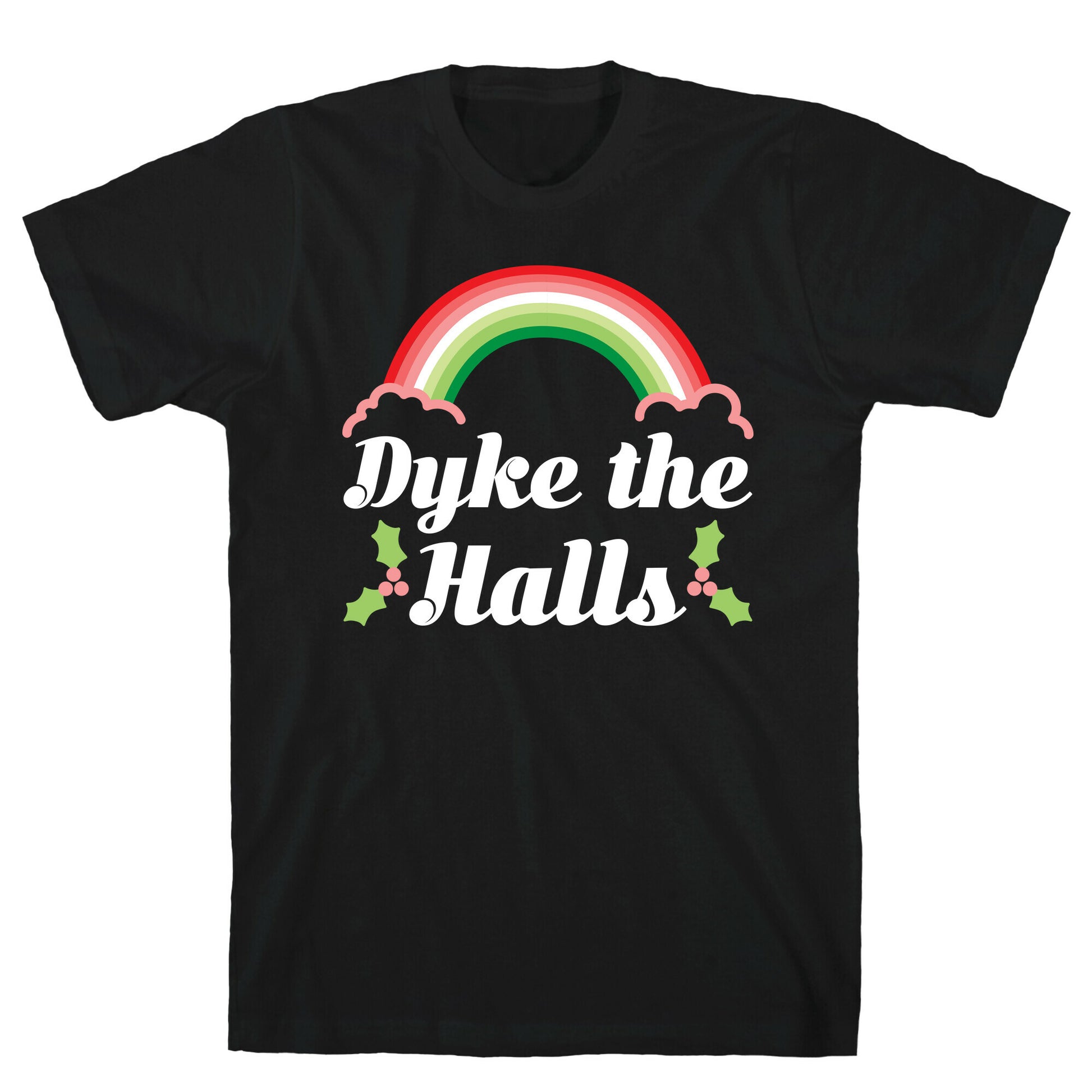 Dyke the Halls T-Shirt