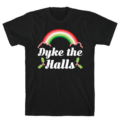Dyke the Halls T-Shirt
