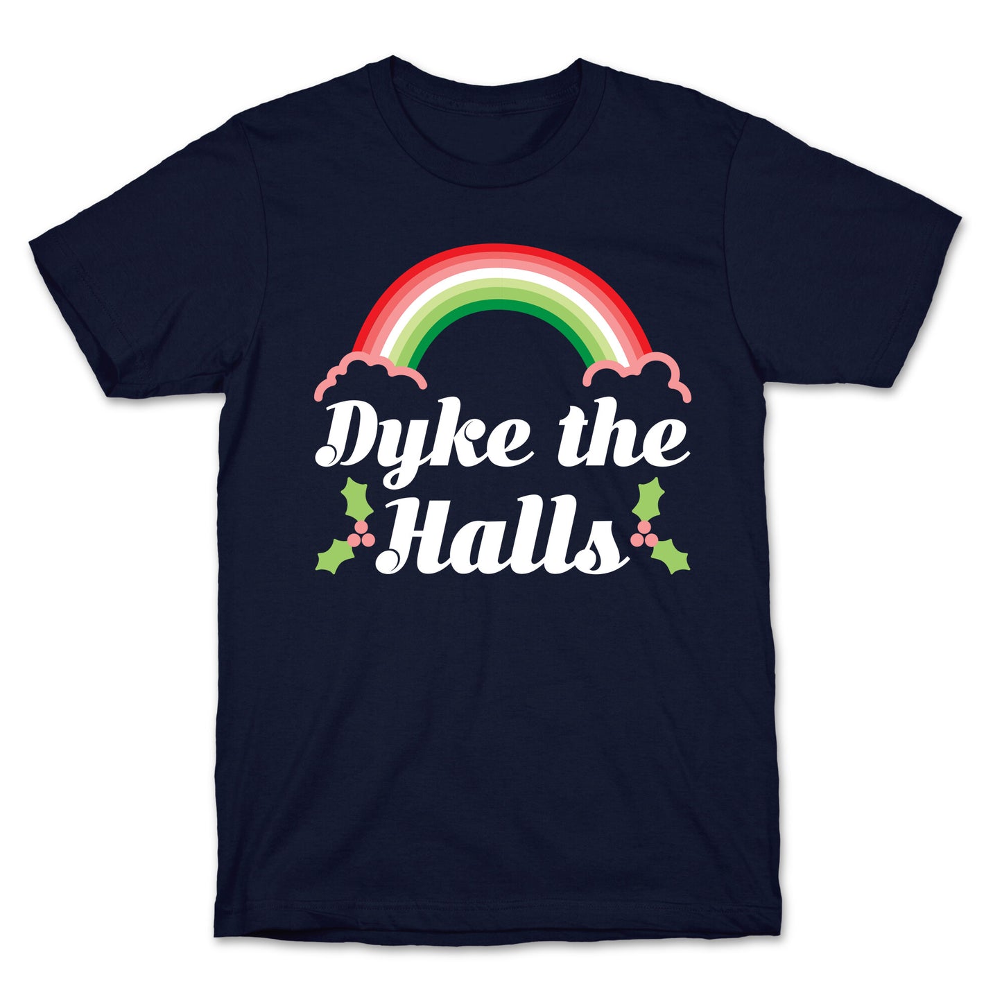 Dyke the Halls T-Shirt