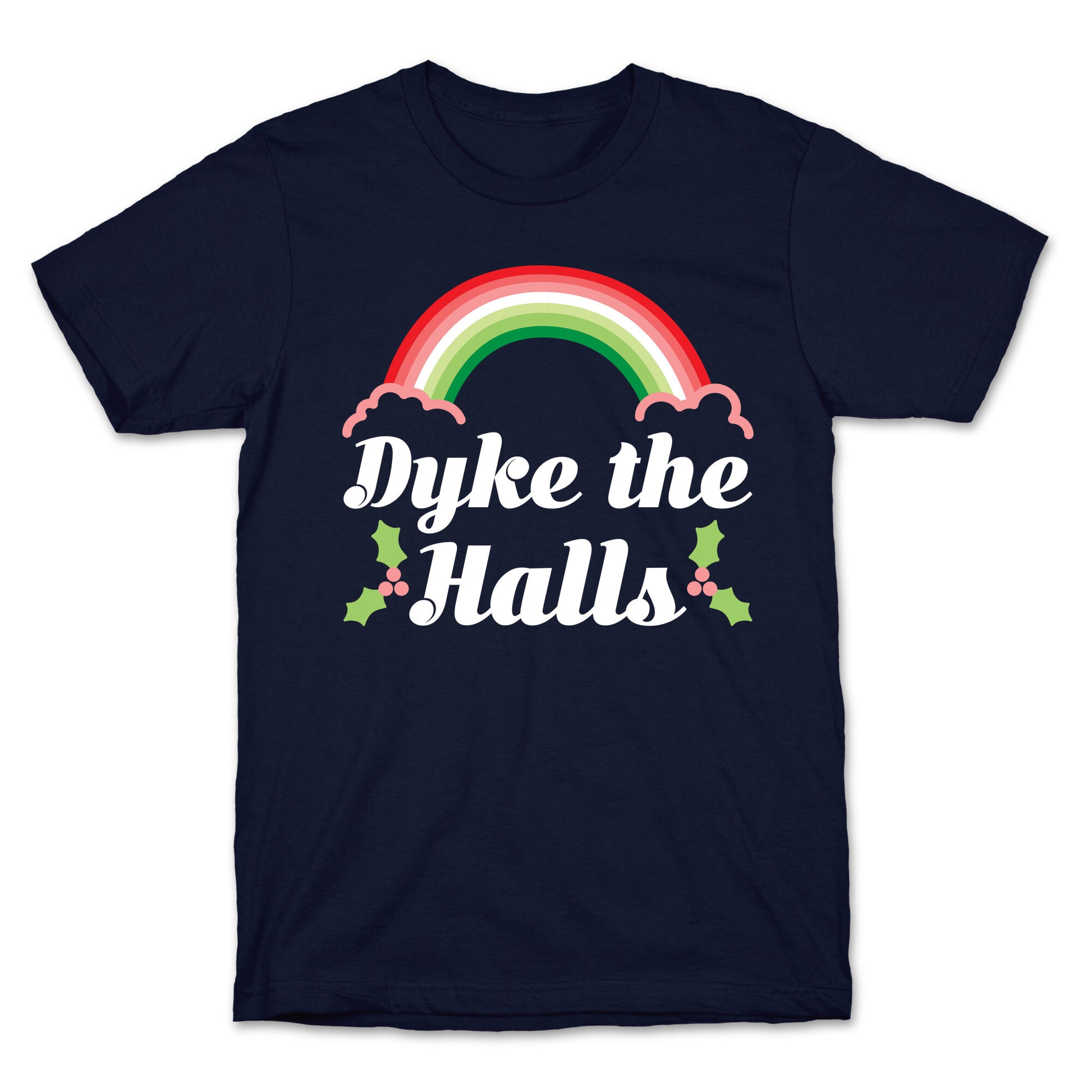 Dyke the Halls T-Shirt