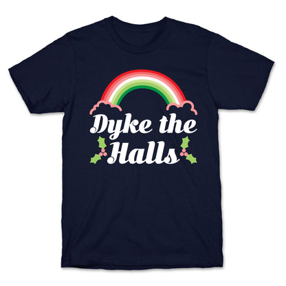 Dyke the Halls T-Shirt