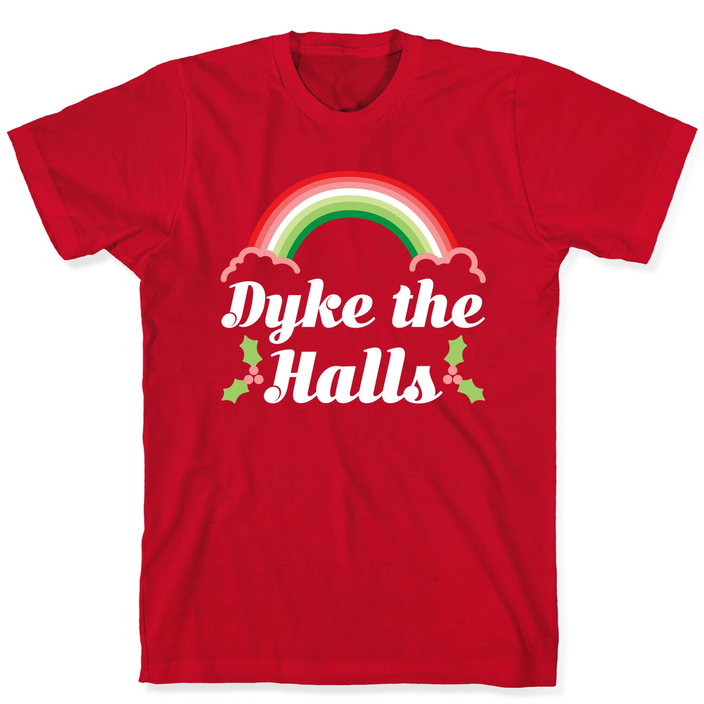 Dyke the Halls T-Shirt