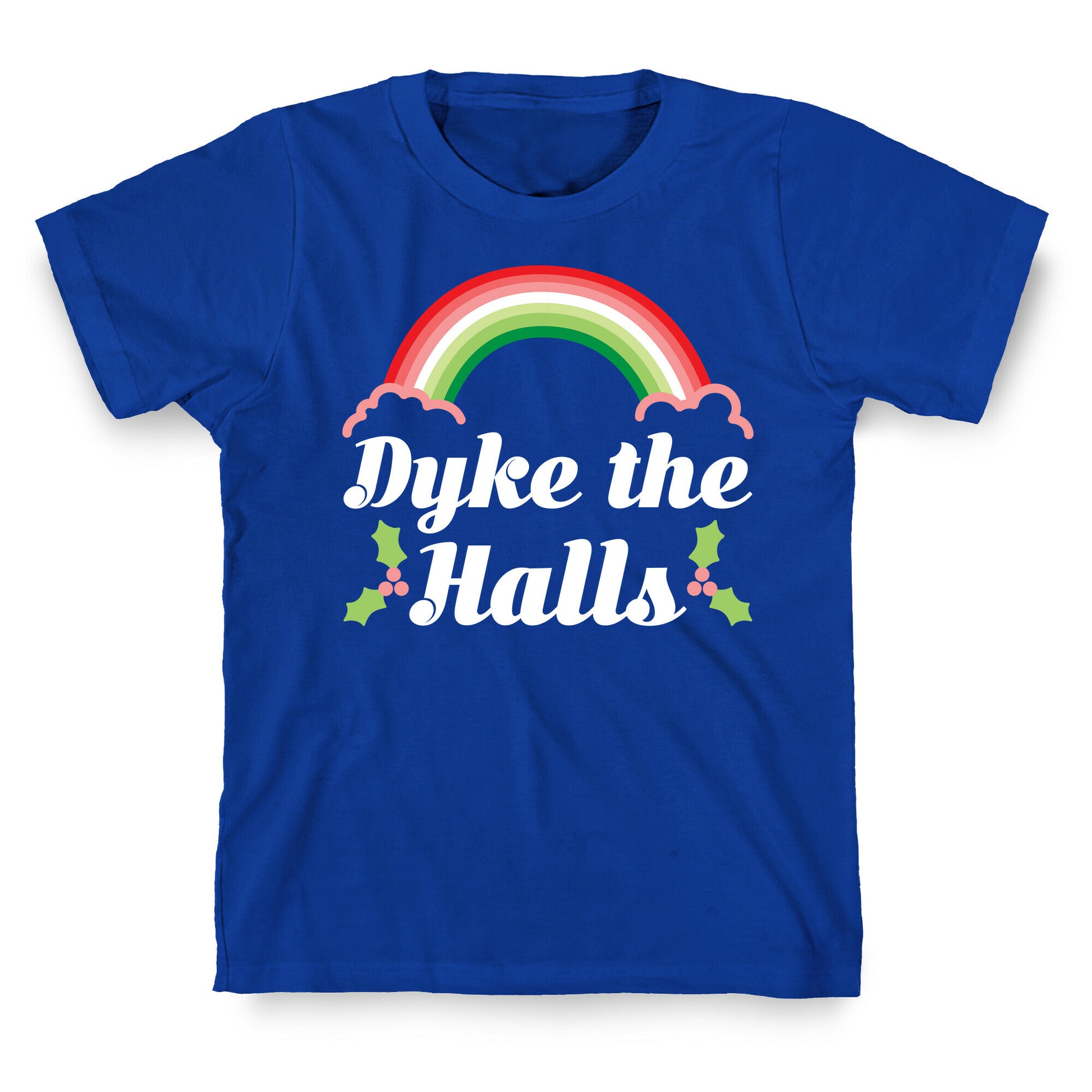 Dyke the Halls T-Shirt