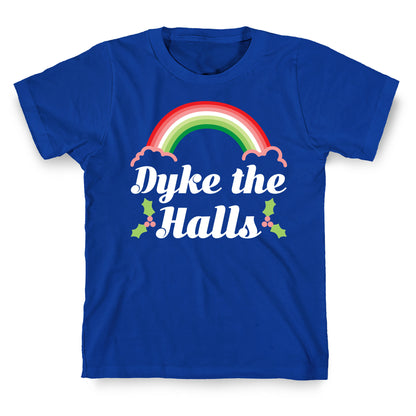 Dyke the Halls T-Shirt