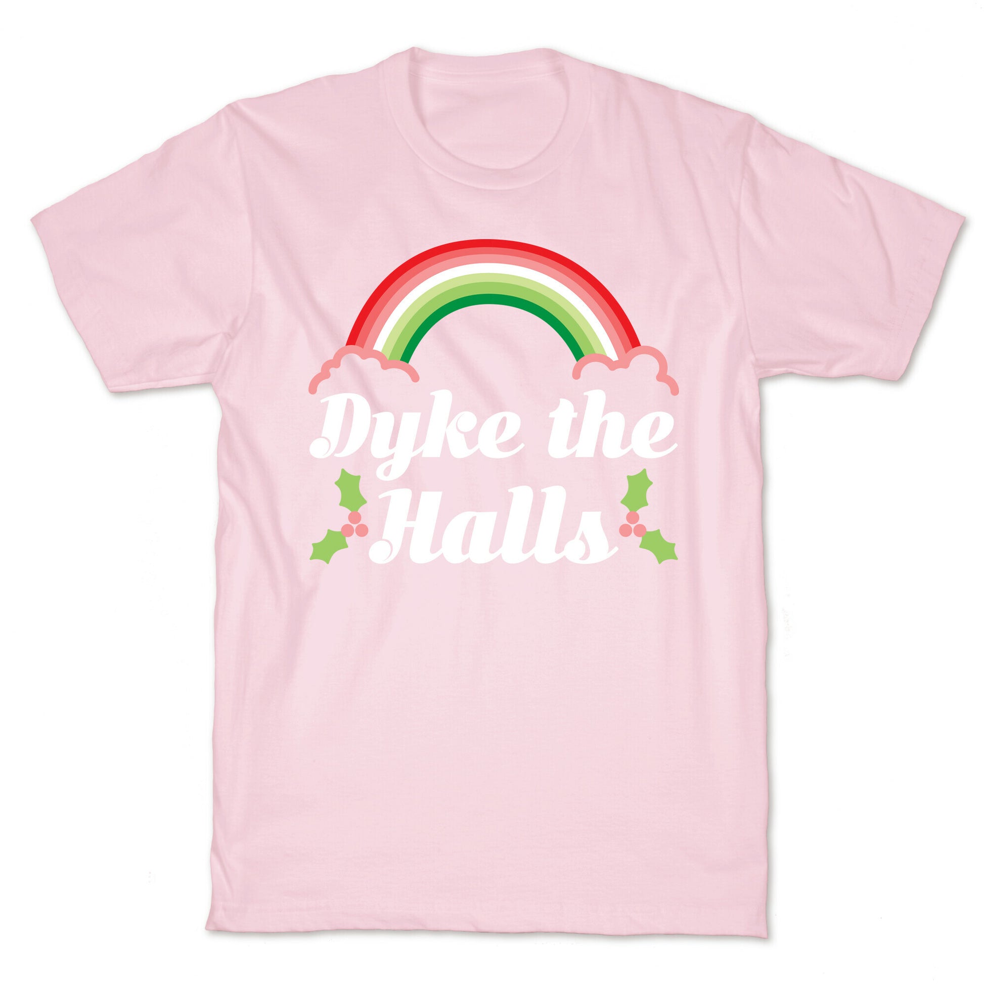 Dyke the Halls T-Shirt