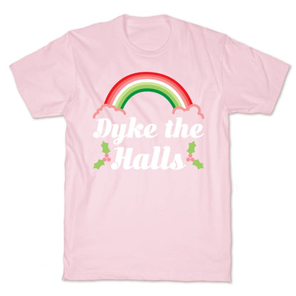 Dyke the Halls T-Shirt