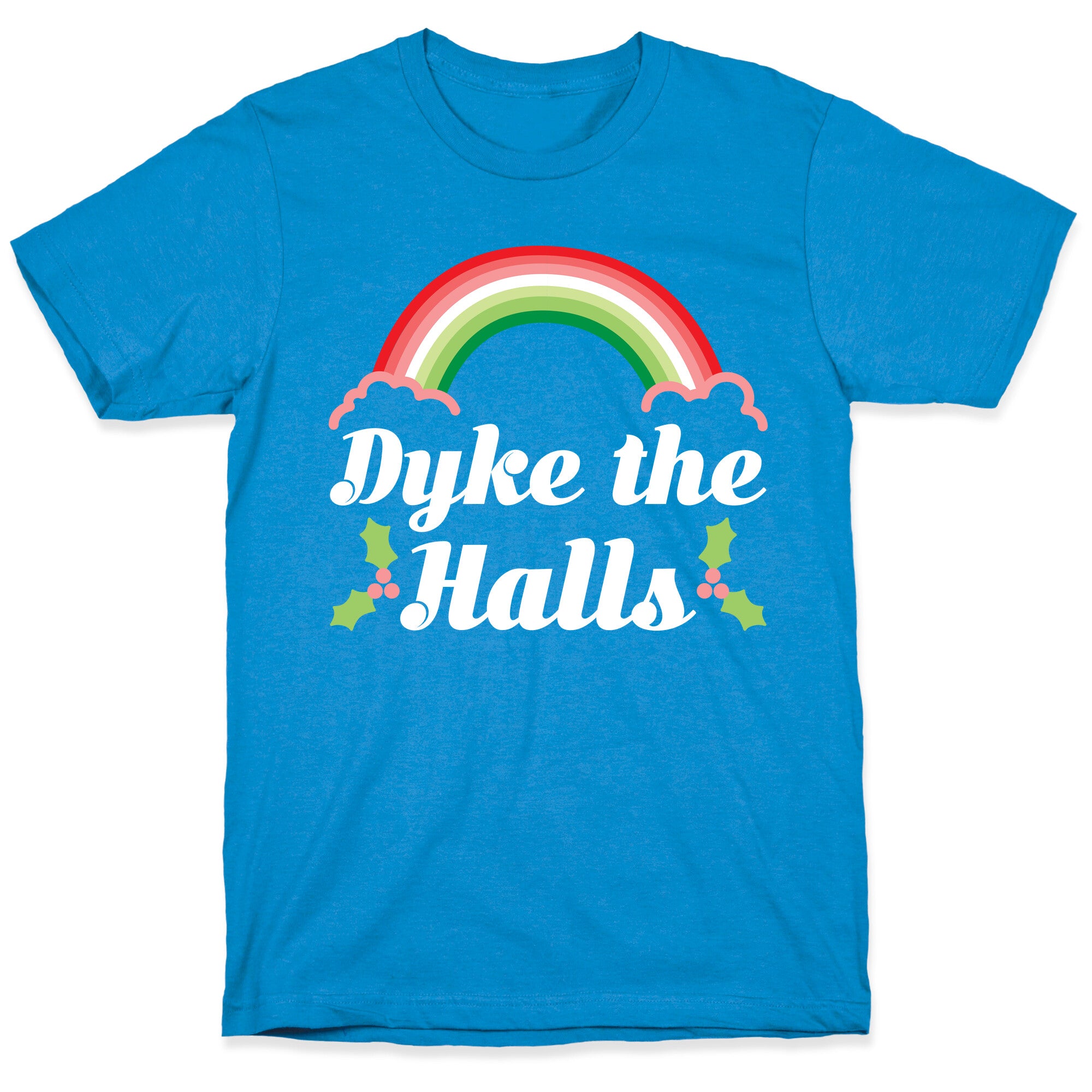 Dyke the Halls T-Shirt