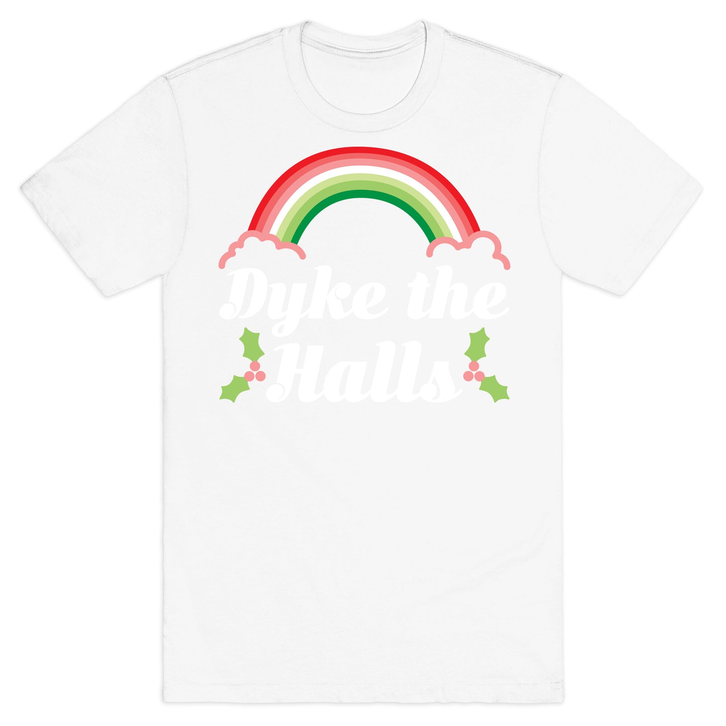 Dyke the Halls T-Shirt