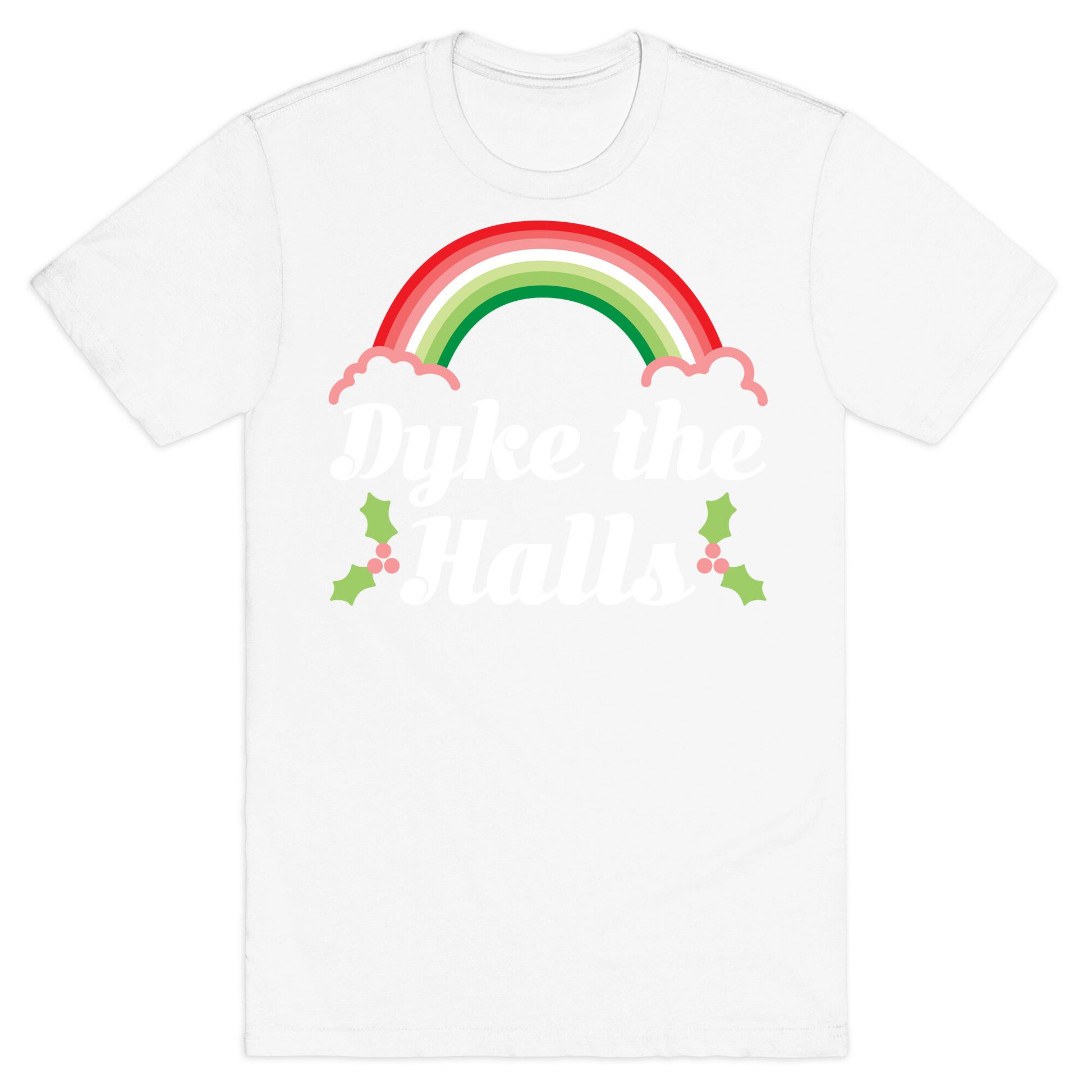 Dyke the Halls T-Shirt