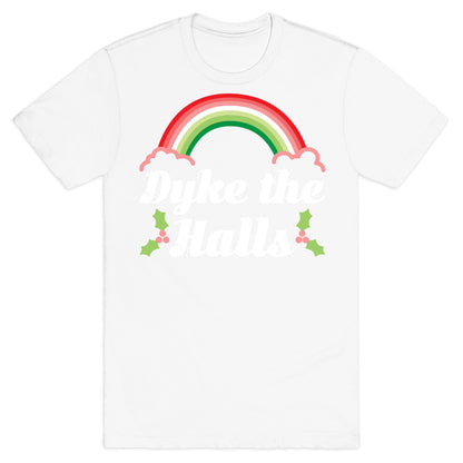 Dyke the Halls T-Shirt