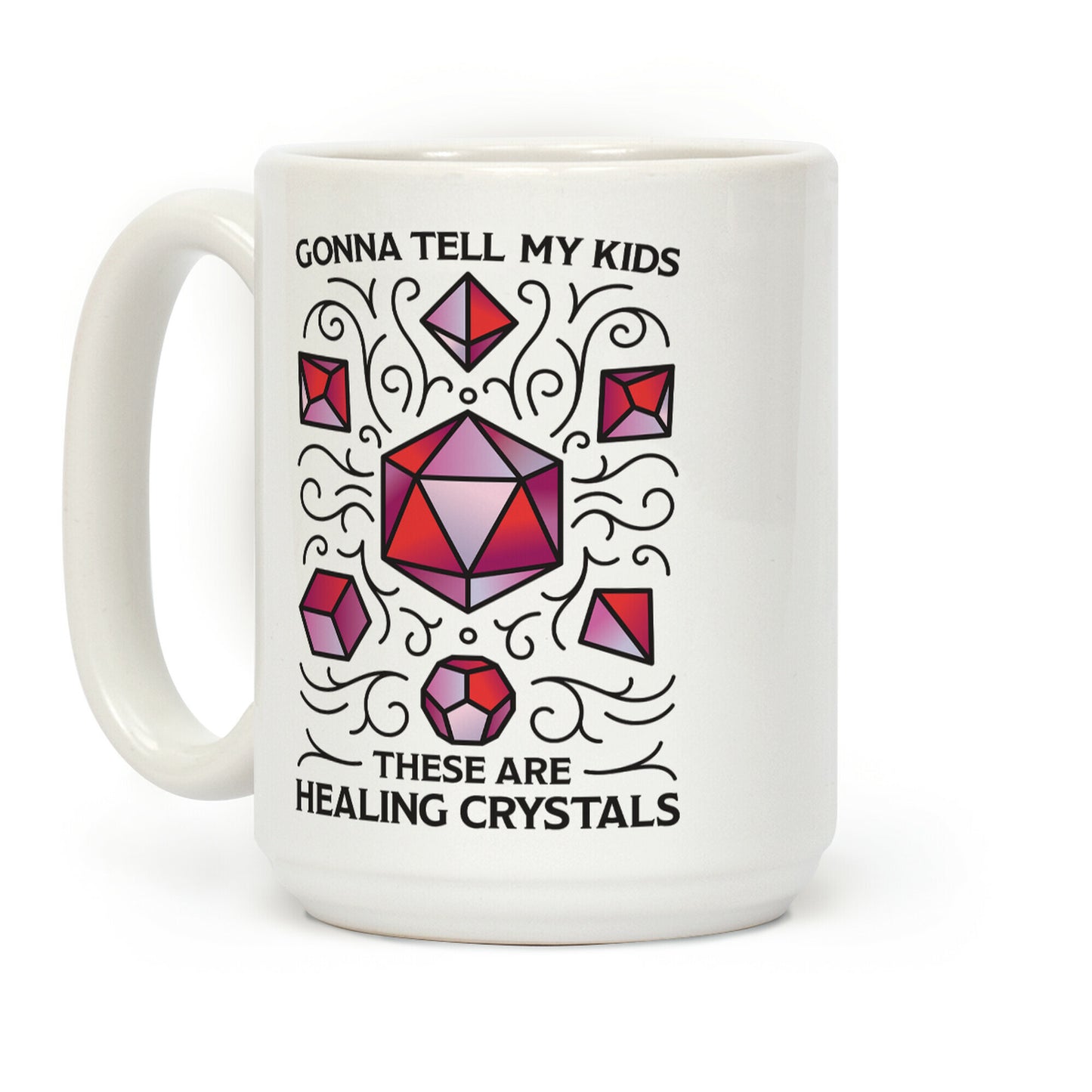 Gonna Tell My Kids These Are Healing Crystals - DnD Dice Coffee Mug