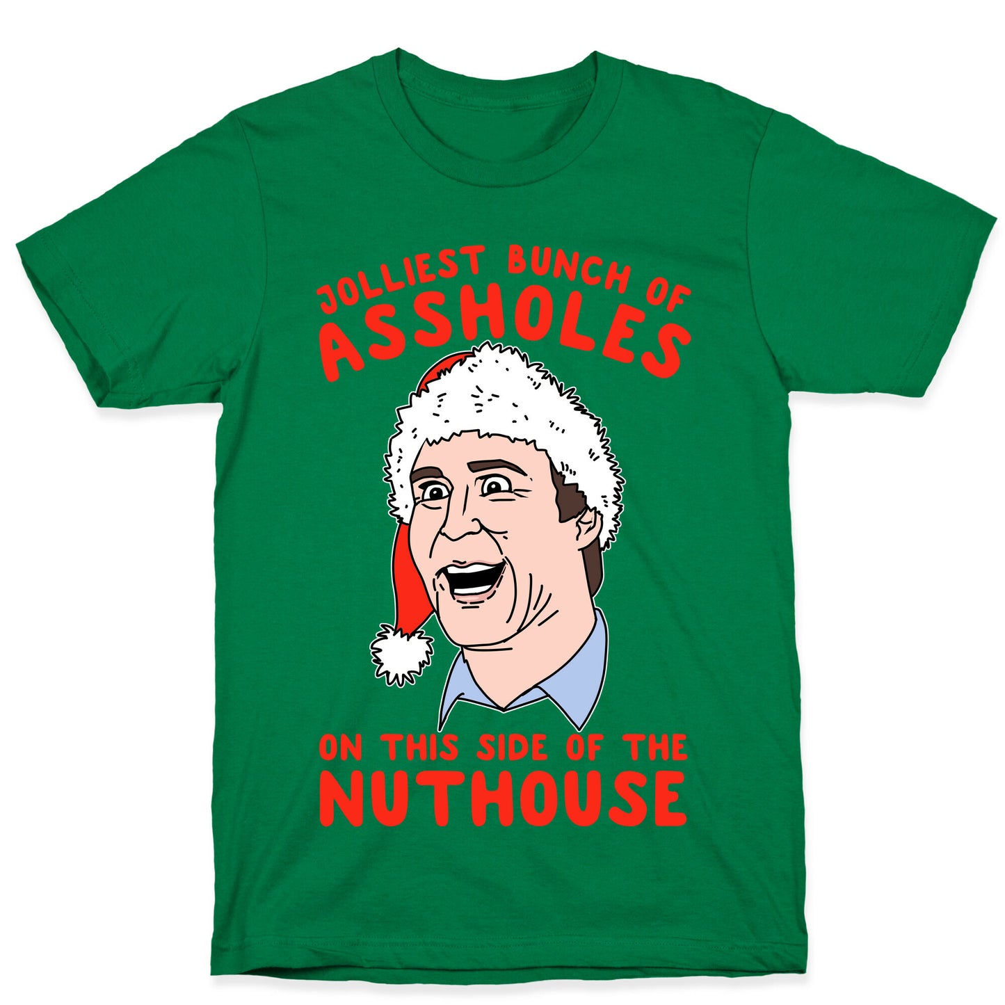 Jolliest Bunch Of Assholes On This Side Of The Nuthouse T-Shirt