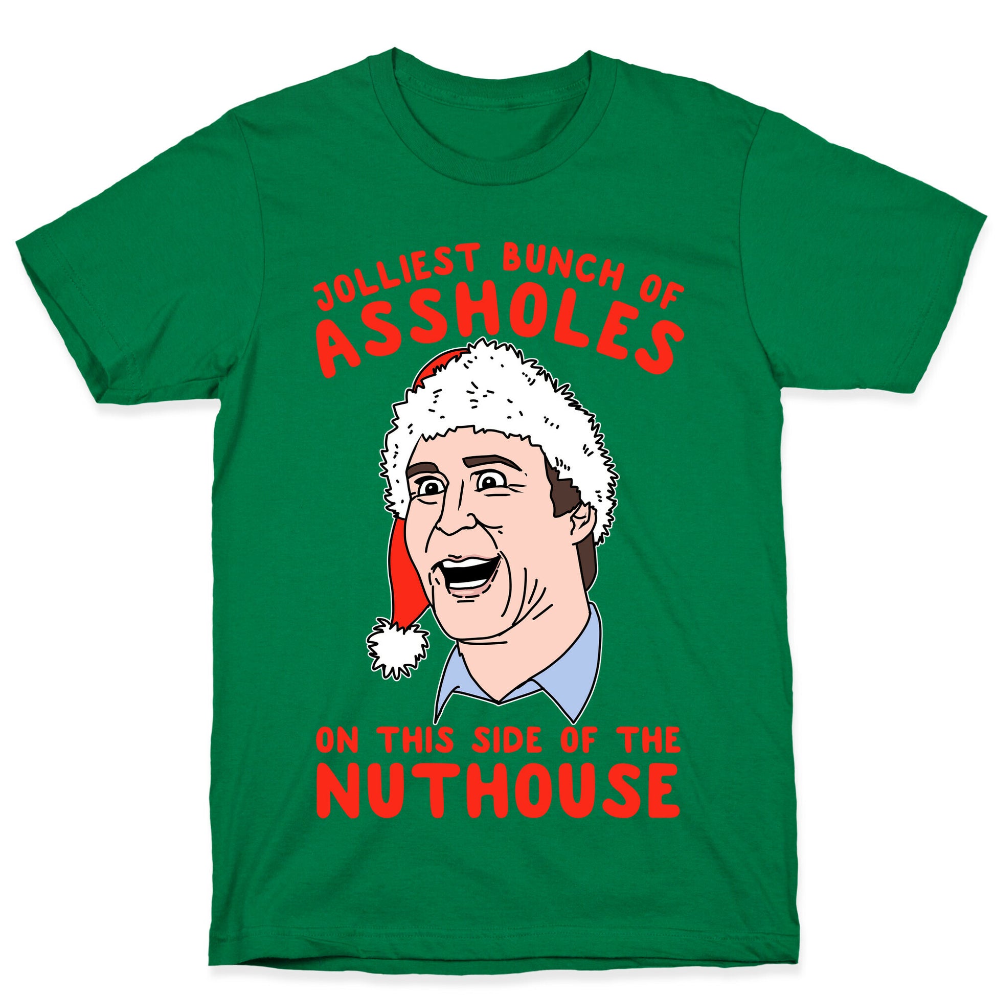 Jolliest Bunch Of Assholes On This Side Of The Nuthouse T-Shirt