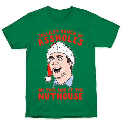 Jolliest Bunch Of Assholes On This Side Of The Nuthouse T-Shirt