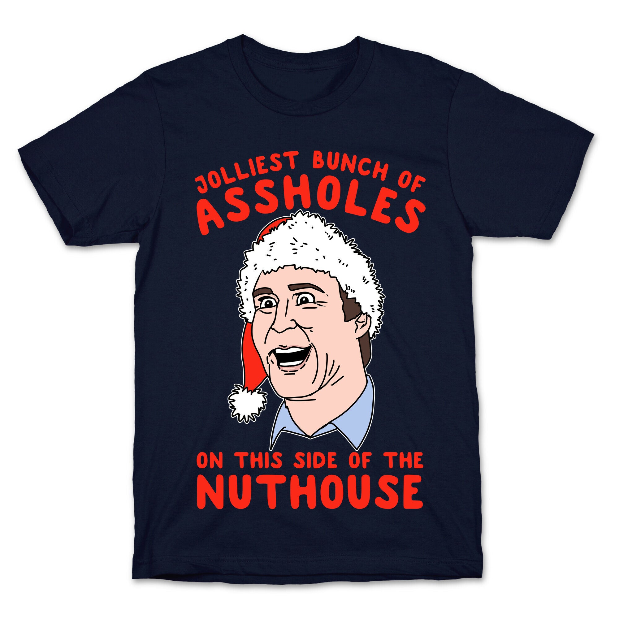 Jolliest Bunch Of Assholes On This Side Of The Nuthouse T-Shirt