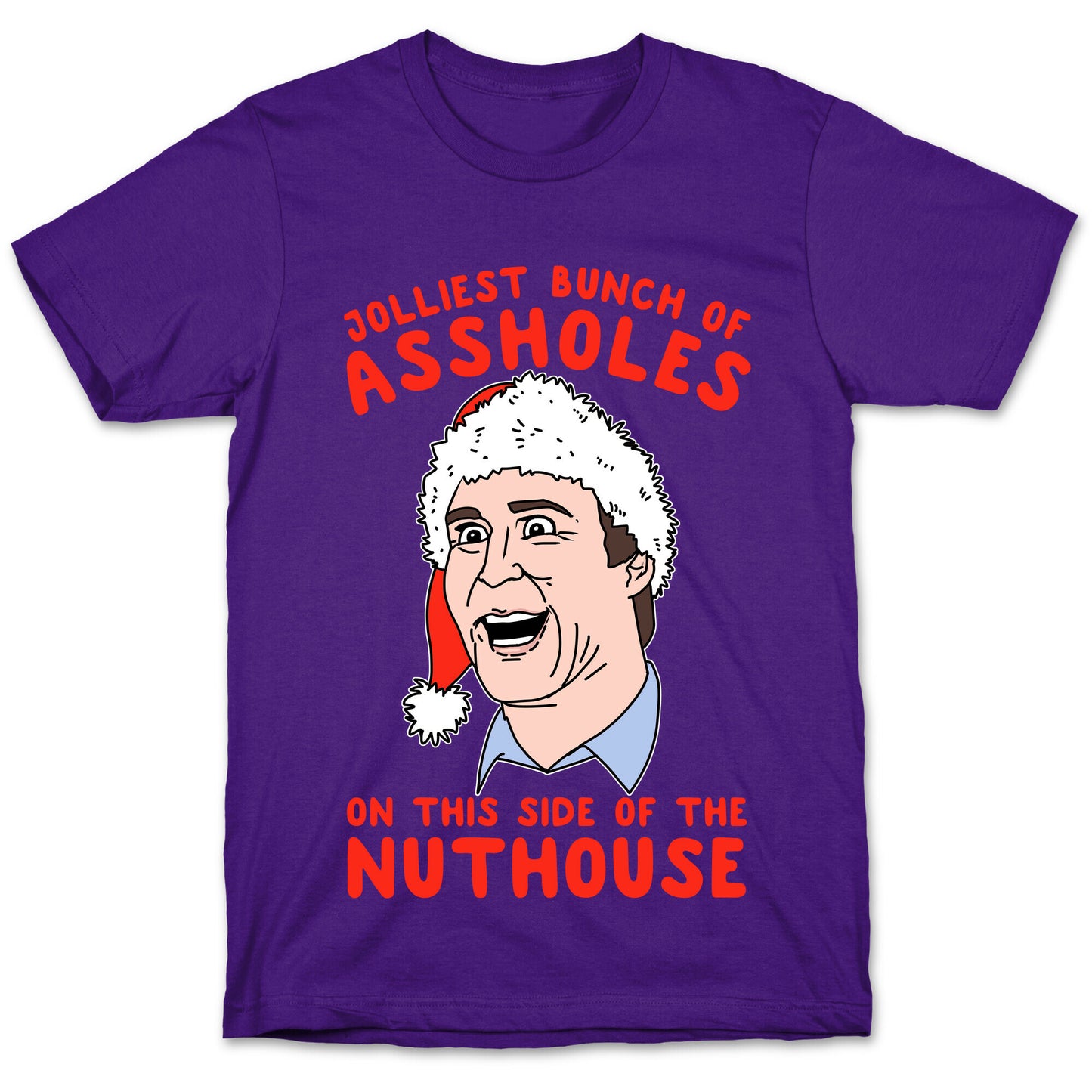 Jolliest Bunch Of Assholes On This Side Of The Nuthouse T-Shirt