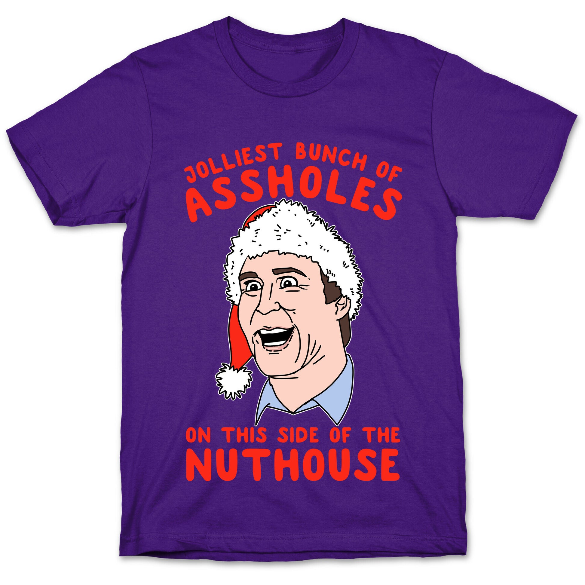 Jolliest Bunch Of Assholes On This Side Of The Nuthouse T-Shirt