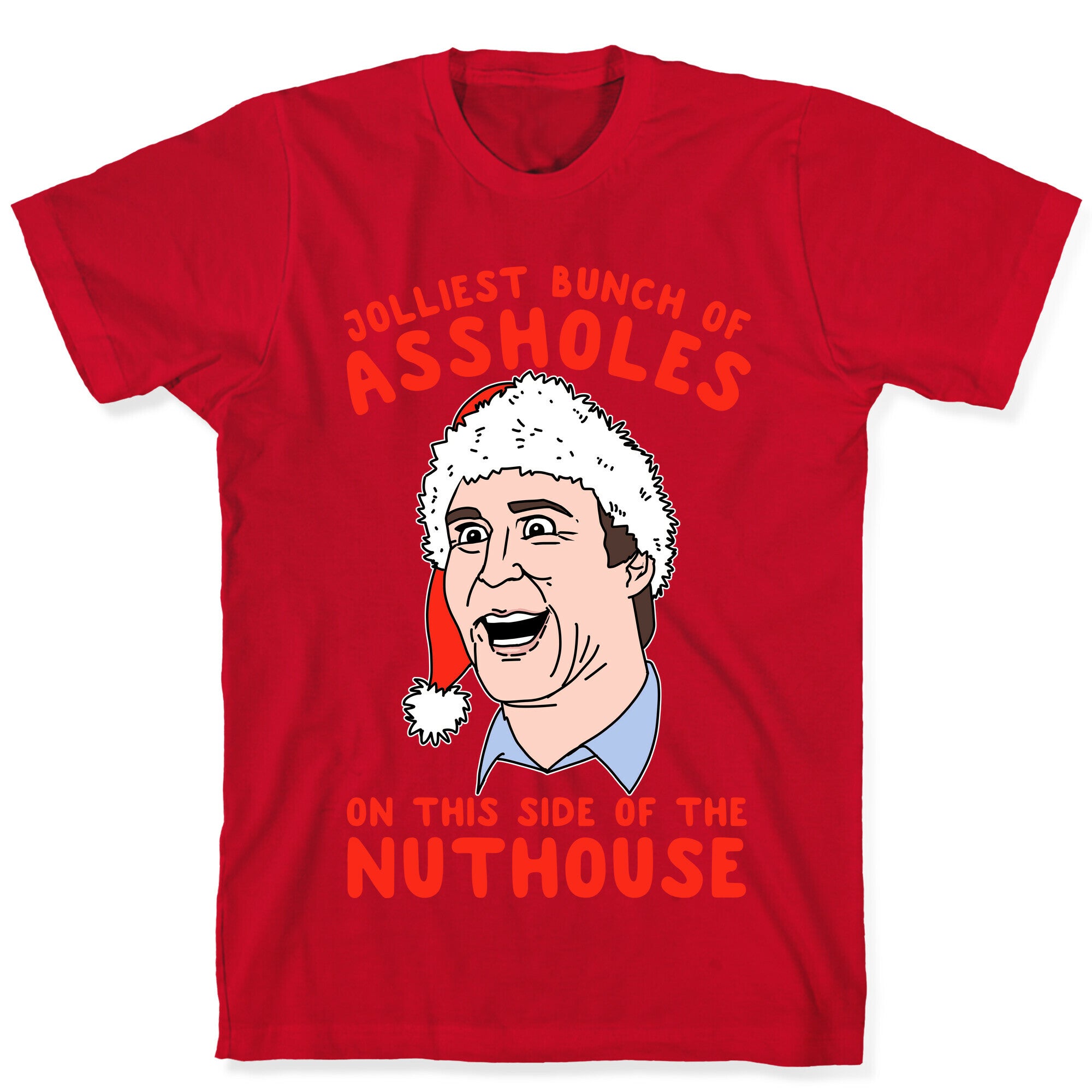 Jolliest Bunch Of Assholes On This Side Of The Nuthouse T-Shirt