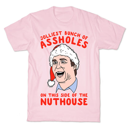 Jolliest Bunch Of Assholes On This Side Of The Nuthouse T-Shirt