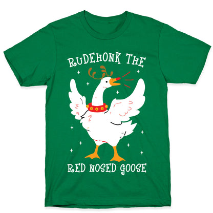 Rudehonk The Red Nosed Goose T-Shirt