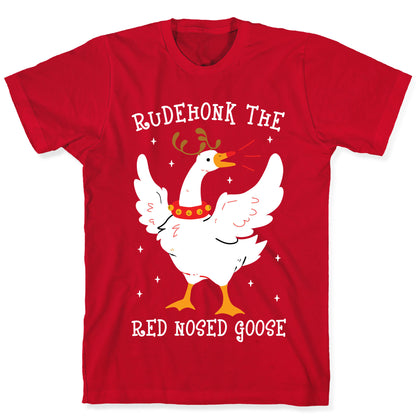 Rudehonk The Red Nosed Goose T-Shirt